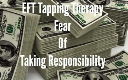 EFT Tapping Therapy: Fear of Taking Responsibility