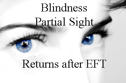 Blindness, Partial Sight returns after EFT